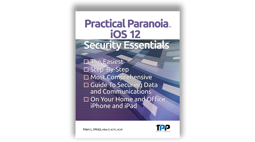Practical Paranoia iOS 12 Security Essentials Released!
