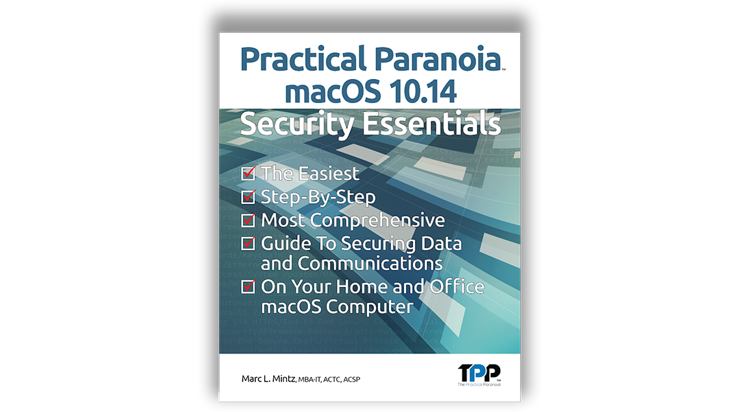 macOS 10.14 Mojave Released! Practical Paranoia macOS 10.14 Security Essentials Now Available!