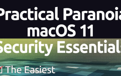 Practical Paranoia macOS 11 Security Essentials Hits the Bookstores